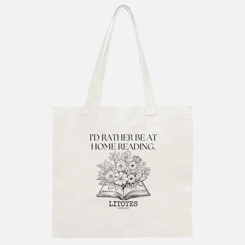 A tote showcasing a design for book-lovers that reads "I'd rather be at home reading."